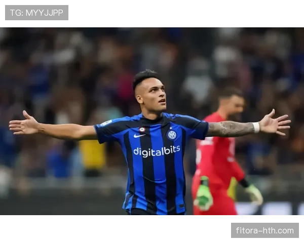 劳塔罗射门效率与机会把握能力能否支撑其核心定位 劳塔罗射门效率与机会把握能力能否支撑其核心定位