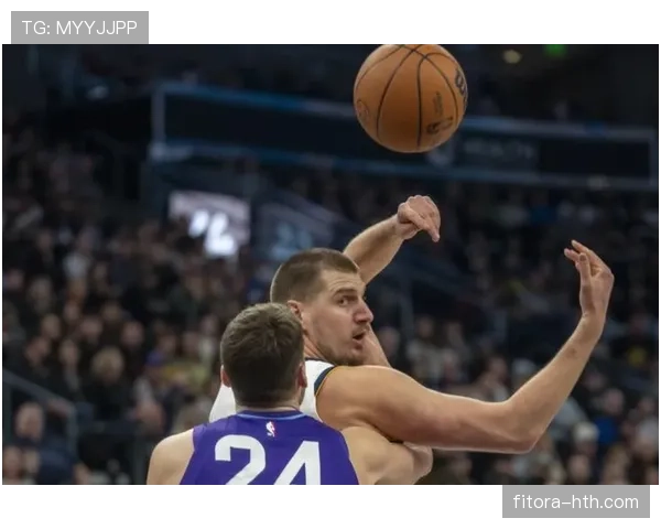 约基奇挡拆分球提升效率，助攻占比超恩比德